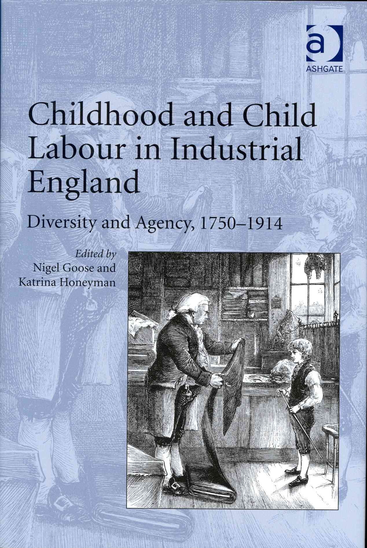Childhood and Child Labour in Industrial England: Diversity and Agency, 1750-1914