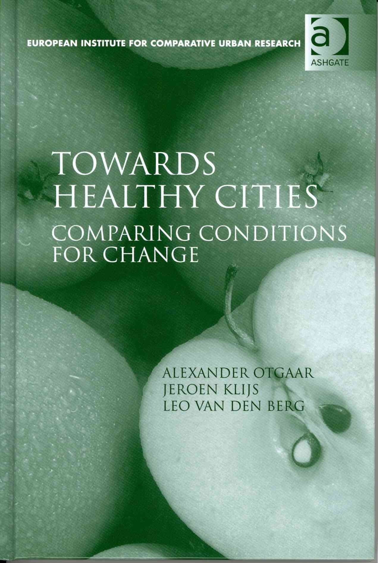 Towards Healthy Cities: Comparing Conditions for Change 9781409420668