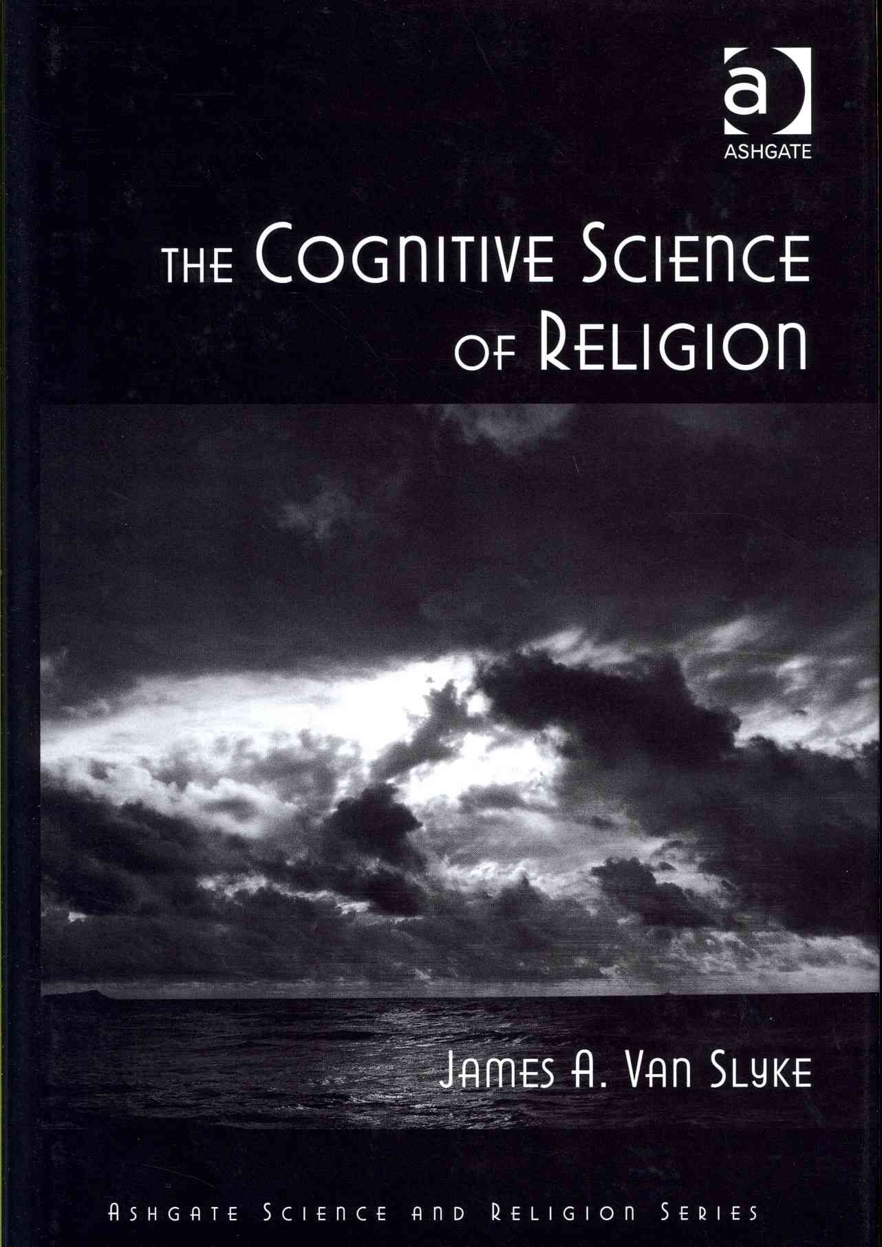 The Cognitive Science of Religion By Slyke, James A. Van 9781409421238