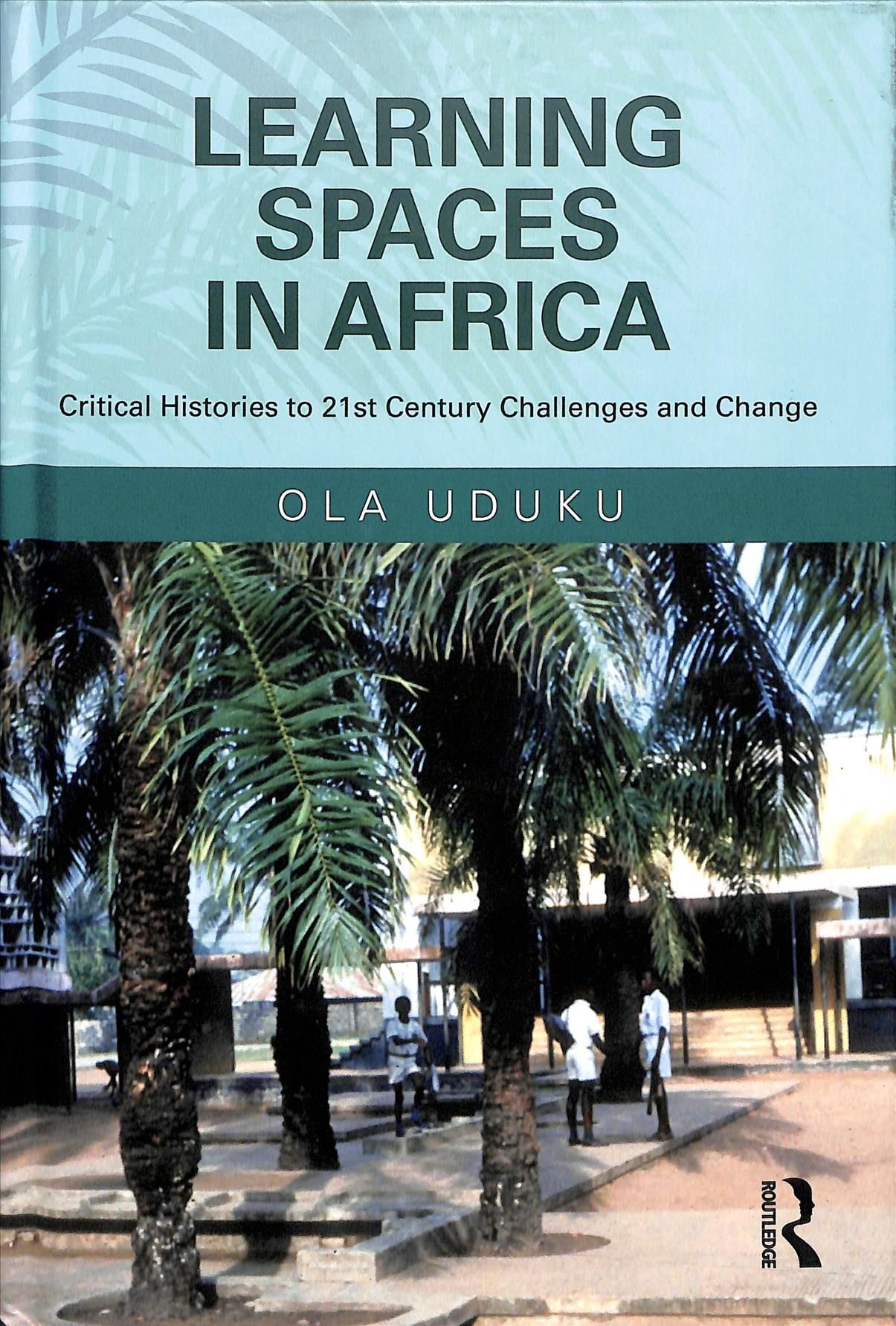 Learning Spaces in Africa By Ola Uduku 9781409433033 (Hardback)
