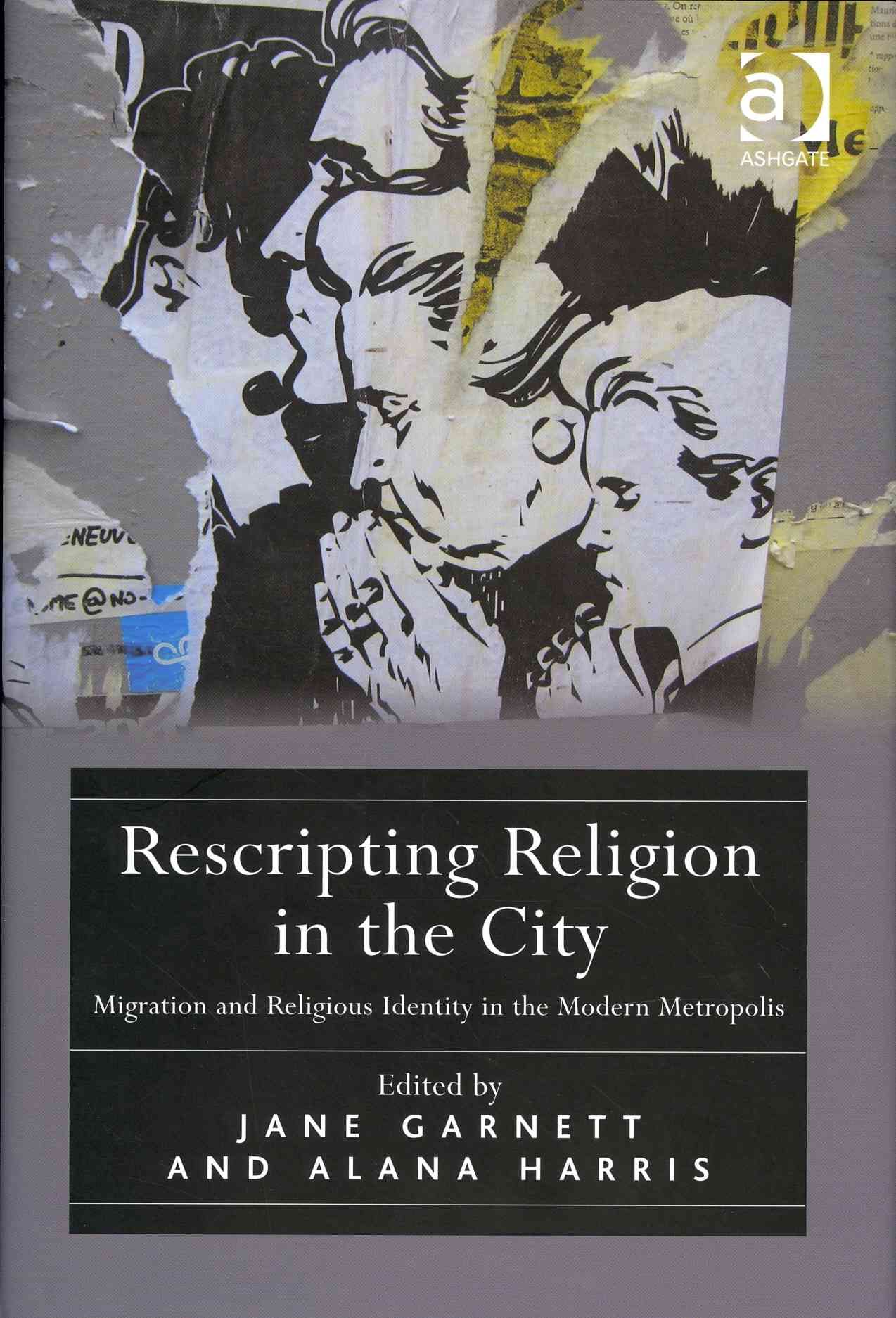 Rescripting Religion in the City: Migration and Religious Identity in the Modern Metropolis