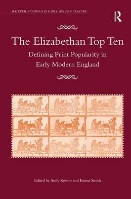 The Elizabethan Top Ten By Andy Kesson (editor), Emma Smith (editor)