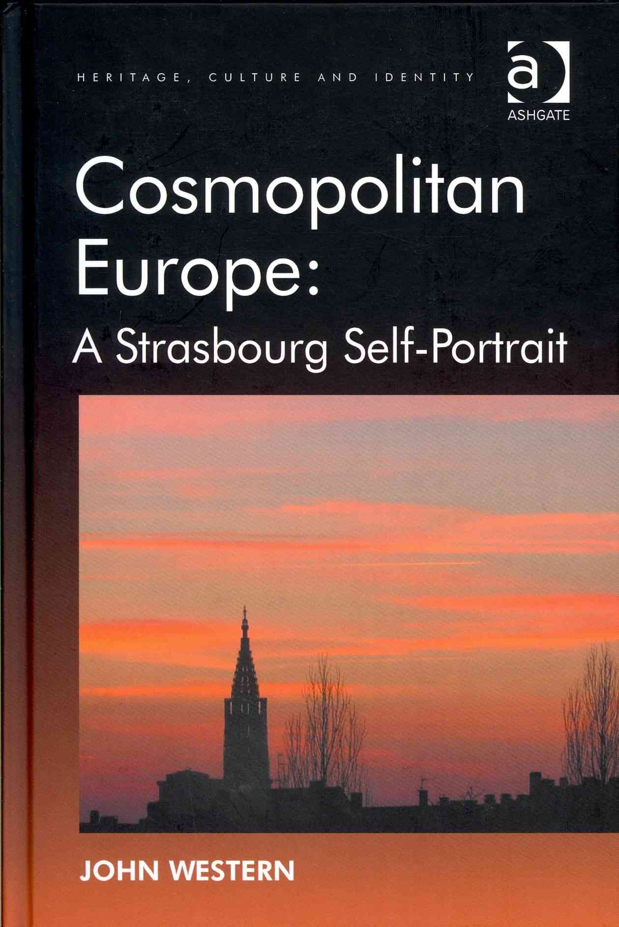 Cosmopolitan Europe: A Strasbourg Self-Portrait By Western, John