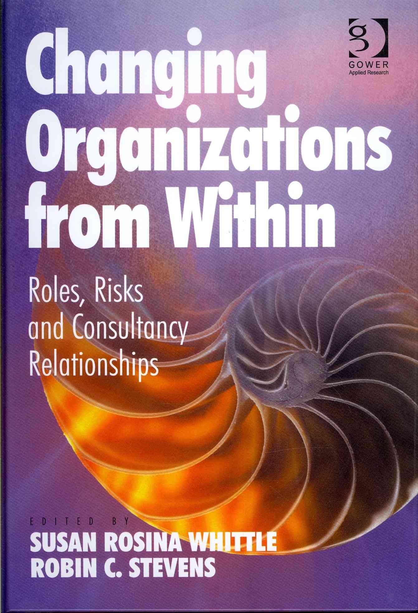 Changing Organizations from Within By Sue Whittle, Robin C. Stevens