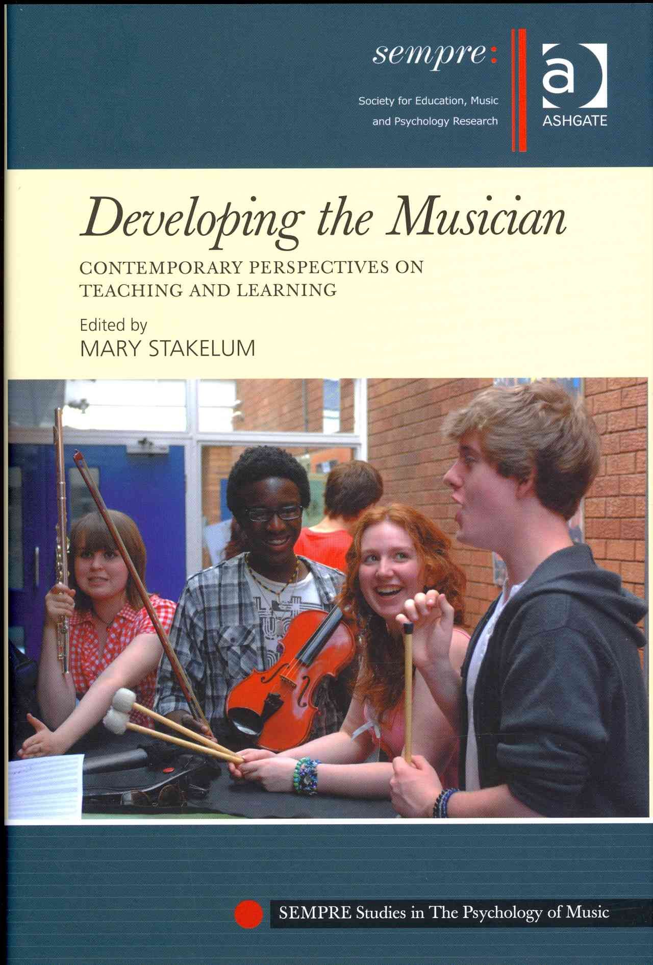 Developing the Musician: Contemporary Perspectives on Teaching and Learning