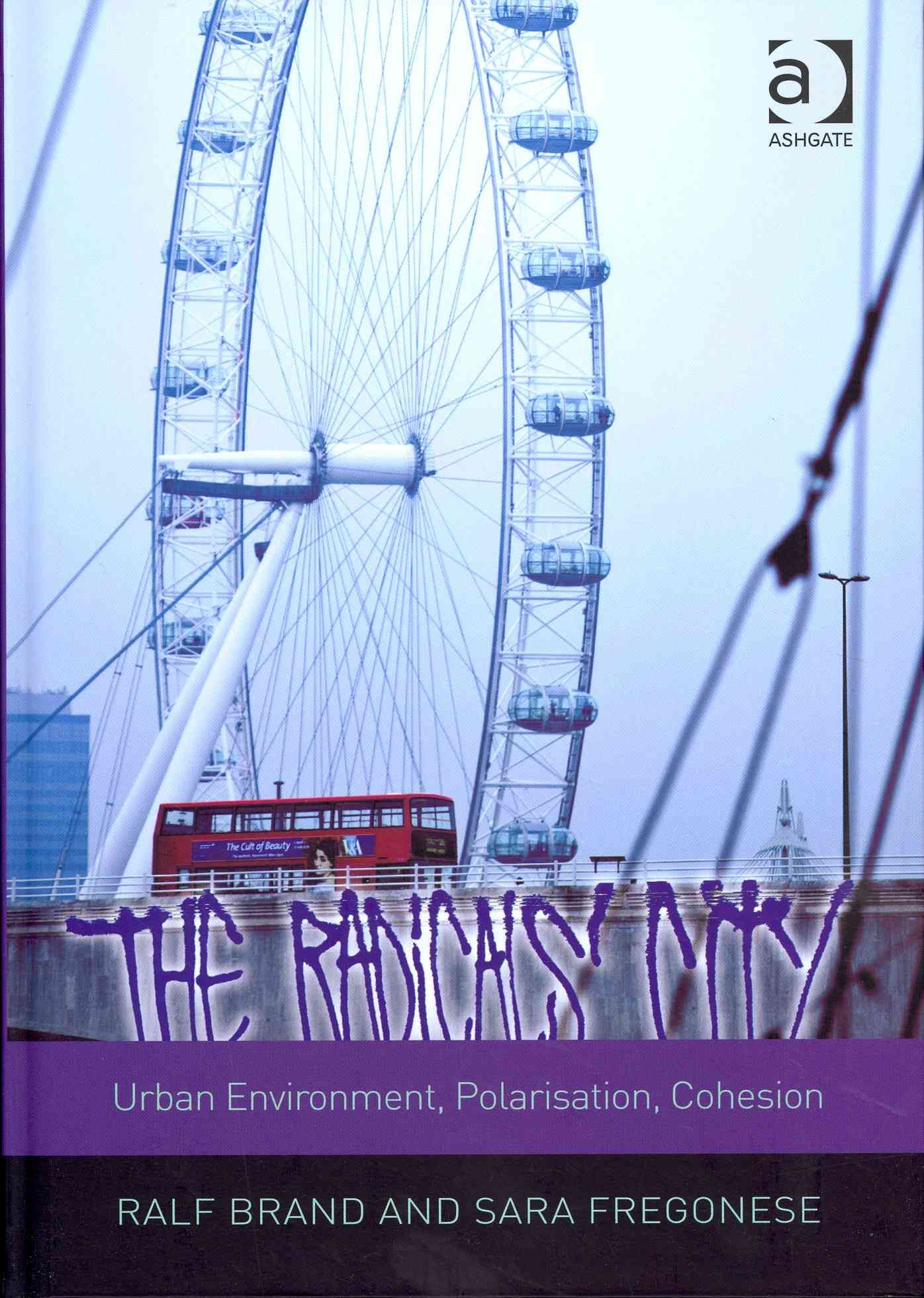 The Radicals' City By Ralf Brand, Sara Fregonese 9781409451600