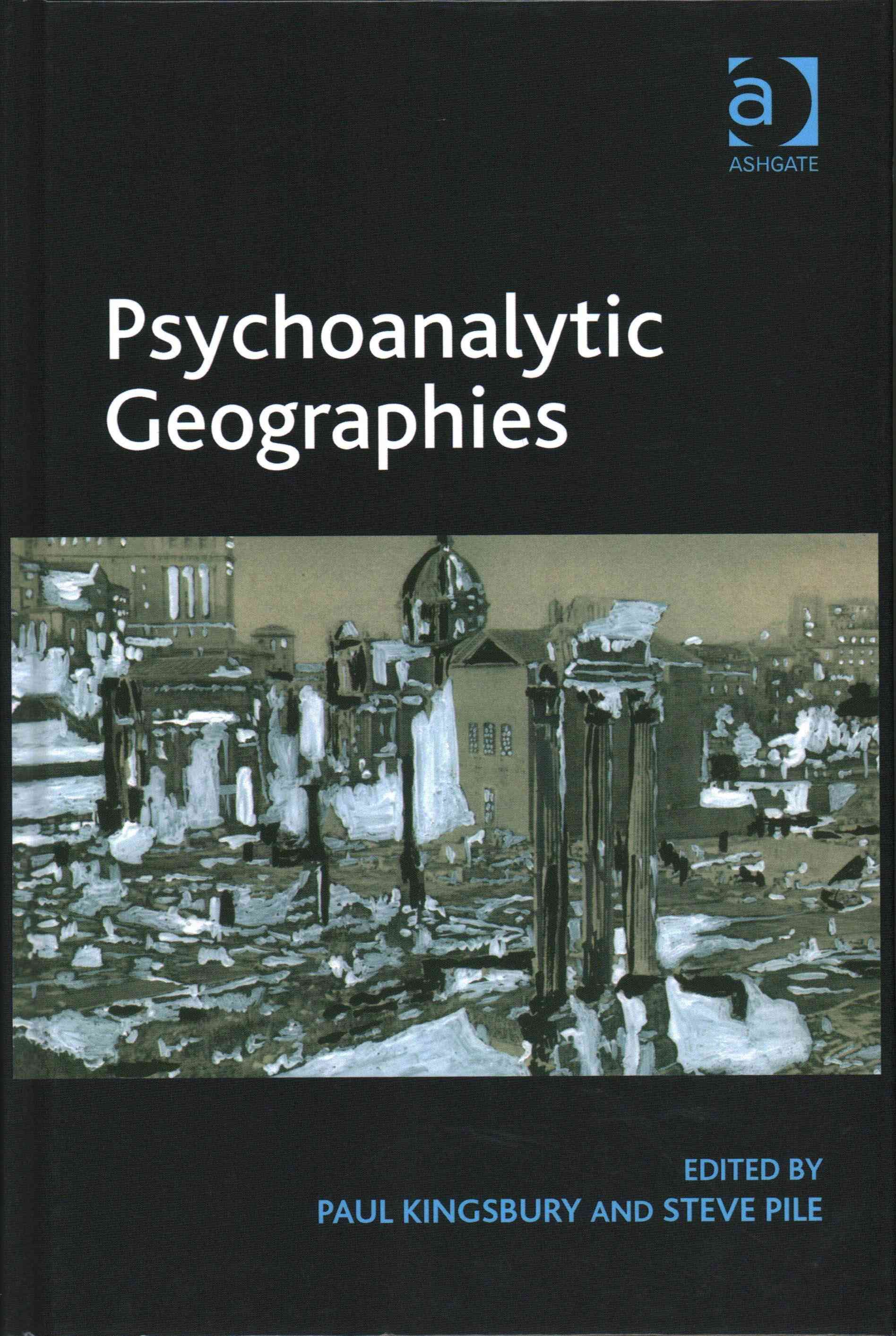 Psychoanalytic Geographies By Kingsbury, Paul 9781409457602 (Hardback)
