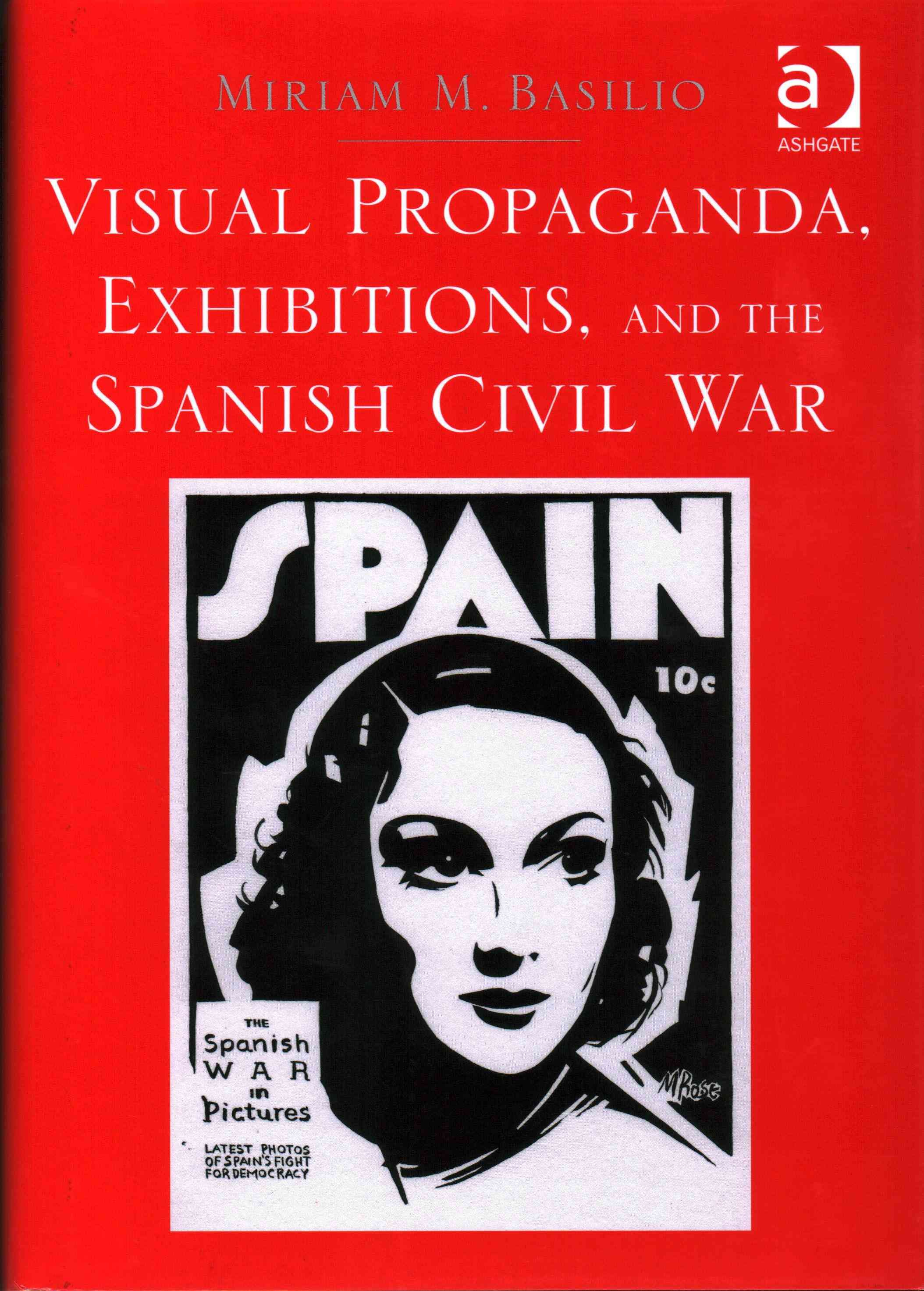 Visual Propaganda, Exhibitions, and the Spanish Civil War (Hardback)