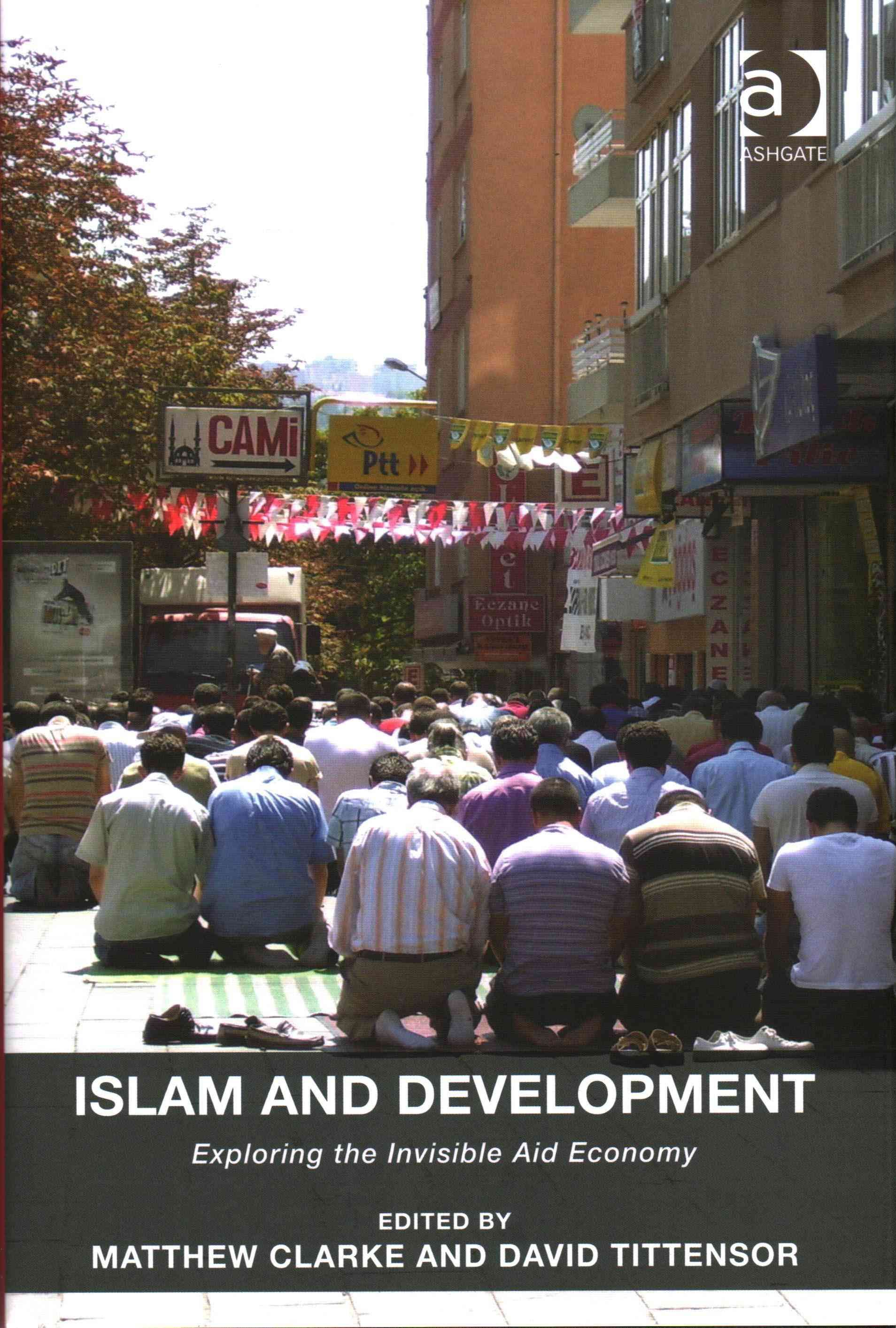 Islam and Development: Exploring the Invisible Aid Economy (Hardback)