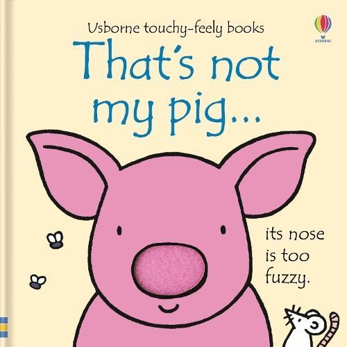 That's Not My Piglet ... By Fiona Watt (author), Rachel Wells (artist)