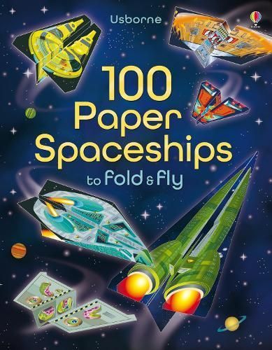 100 Paper Spaceships to Fold and Fly 9781409598602 (Paperback)