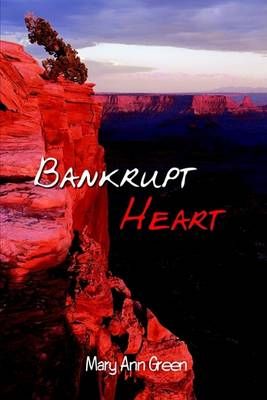 Bankrupt Heart By Mary Ann Green 9781410706874 (Paperback)