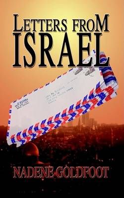 Letters from Israel By Nadene Goldfoot 9781410714862 (Paperback)