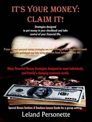 It's Your Money: Claim it! By Leland Personette 9781410722386