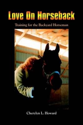 Love on Horseback By Cherylyn L. Howard 9781410735058 (Paperback)