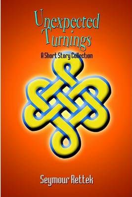 Unexpected Turnings By Seymour Rettek 9781410747587 (Paperback)