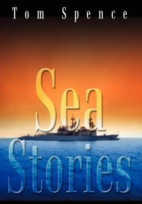 Sea Stories By Tom Spence 9781410748270 (Hardback)