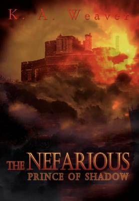 The Nefarious By K. A. Weaver 9781410748959 (Hardback)