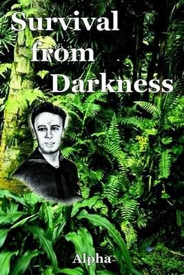 Survival from Darkness By Alpha 9781410751331 (Paperback)
