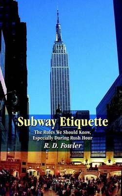 Subway Etiquette By R. D. Fowler 9781410771865 (Paperback)