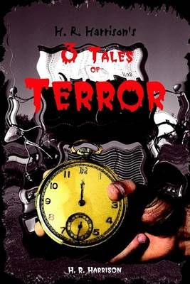 H. R. Harrison's 3 Tales of Terror By H. R. Harrison 9781410776013