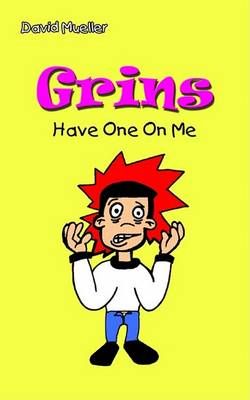 Grins: Have One on ME By David Mueller 9781410776563 (Paperback)