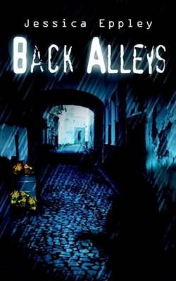 Back Alleys By Jessica Eppley 9781410792839 (Paperback)
