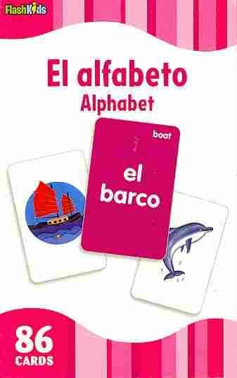 El Alfabeto/The Alphabet (Flash Kids Spanish Flash Cards) (Cards)