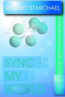 Sync My World By Rodney St Michael 9781411602861 (Spiral bound)