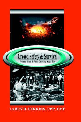 Crowd Safety and Survival By Larry, B. Perkins 9781411619357