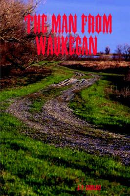The Man From Waukegan By J., P. Zabolski 9781411620643 (Paperback)