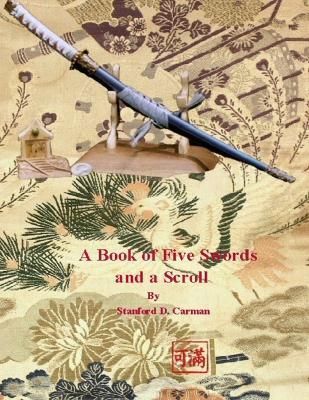 A Book of Five Swords and a Scroll By Stanford Carman 9781411627390