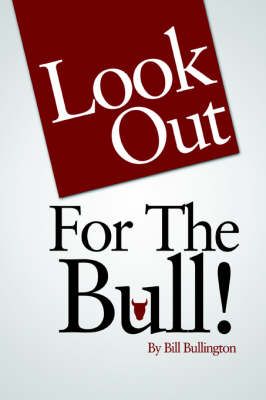 Look Out For The Bull! By Bill Bullington 9781411635135 (Paperback)