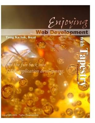 Enjoying Web Development with Tapestry By Ka Iok Tong 9781411649132
