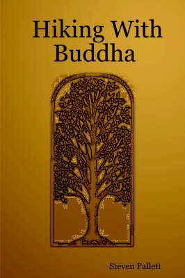 Hiking With Buddha By Steven Pallett 9781411655782 (Paperback)