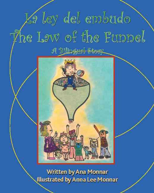 La Ley Del Embudo the Law of the Funnel By Ana Monnar 9781412012874