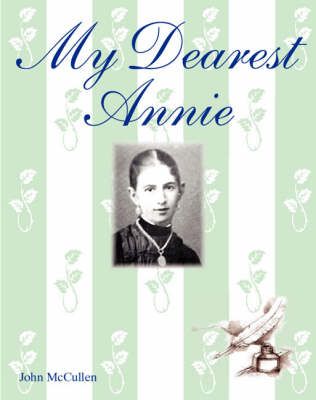 My Dearest Annie By John McCullen 9781412016278 (Paperback)