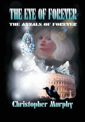 The Eye of Forever By Christopher D. Murphy 9781412053990 (Paperback)