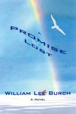 A Promise Lost By William Lee Burch 9781412068178 (Paperback)