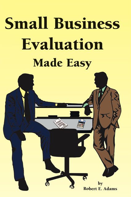 Small Business Evaluation Made Easy By Robert E. Adams 9781412083294