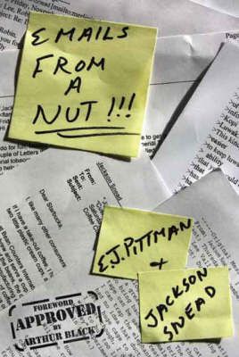 Emails from a Nut!!! By E.J. Pittman 9781412084444 (Paperback)