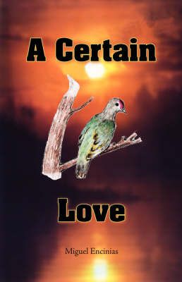 A Certain Love By Miguel Encinias 9781412090100 (Paperback)