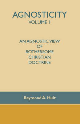 Agnosticity By Raymond A. Hult 9781412090308 (Paperback)