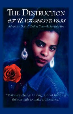 The Destruction of Unforgiveness By Charity Caldwell Effron