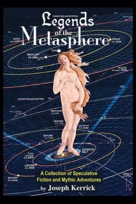 Legends of the Metasphere By Joseph Kerrick 9781412098533 (Paperback)