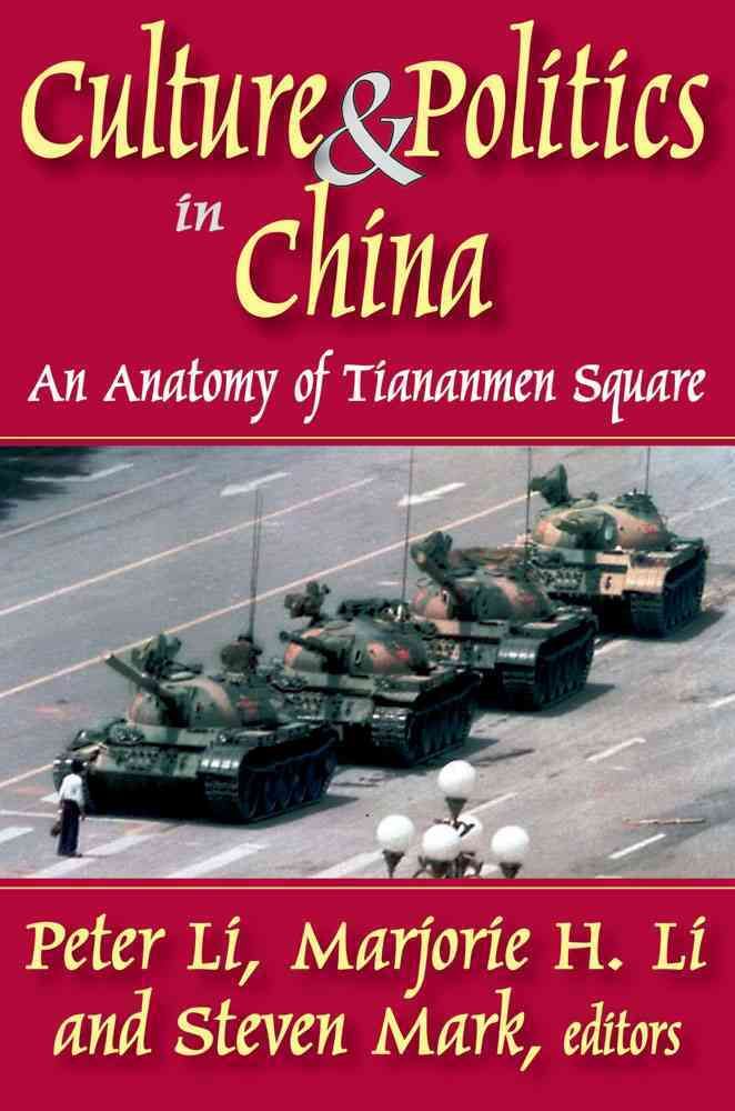 Culture and Politics in China : An Anatomy of Tiananmen Square