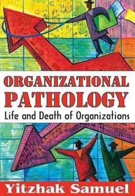 Organizational Pathology By Yitzhak Samuel 9781412845847 (Paperback)