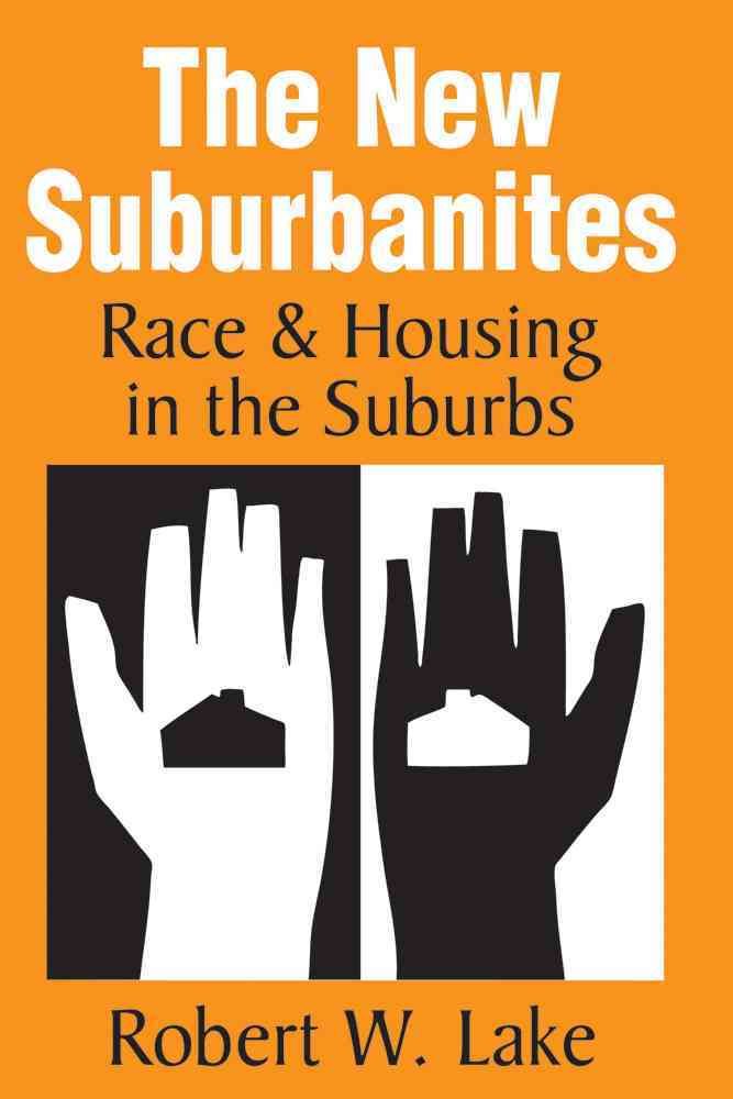 The New Suburbanites: Race and Housing in the Suburbs 9781412848589