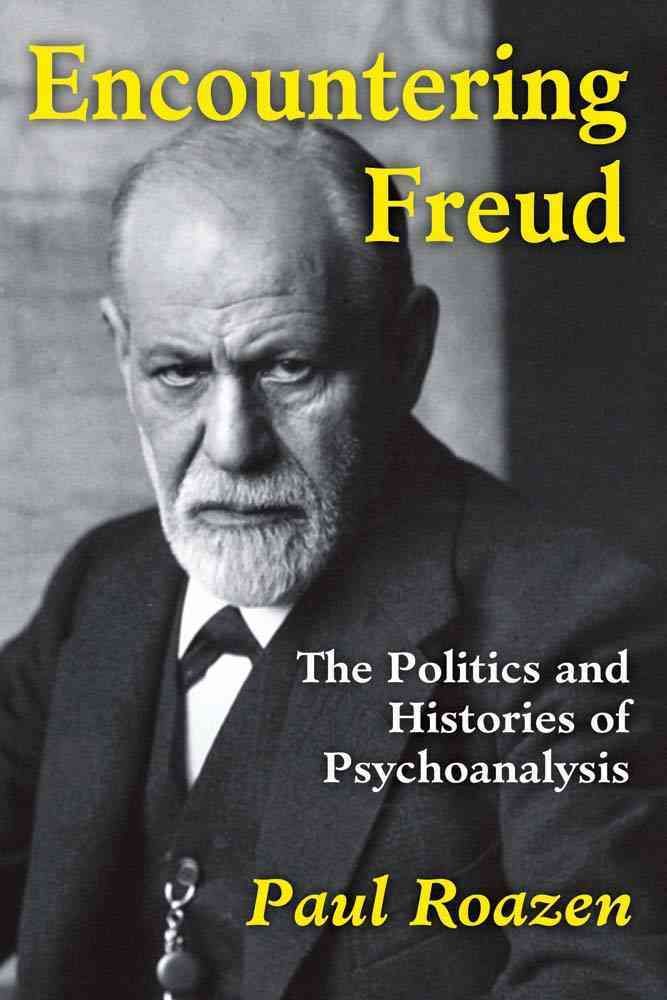 Encountering Freud By Paul Roazen 9781412862974 (Paperback)