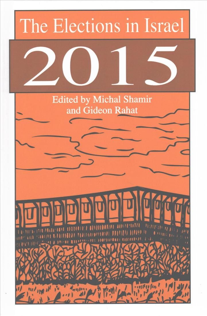 The Elections in Israel 2015 9781412865265 (Hardback)
